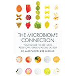 The Microbiome Connection: Your Guide to IBS, SIBO, & Low-Fermentation Eating by Ali Rezaie, MD and Mark Pimental, MD